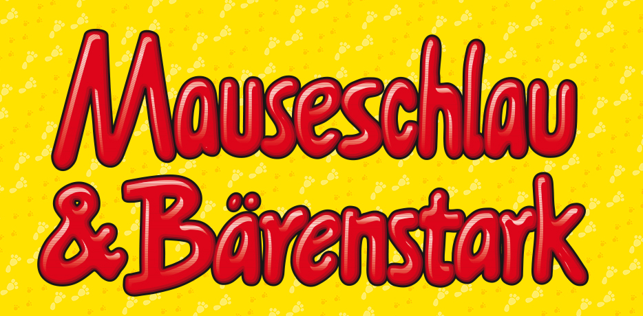 Mauseschlau & Bärenstark